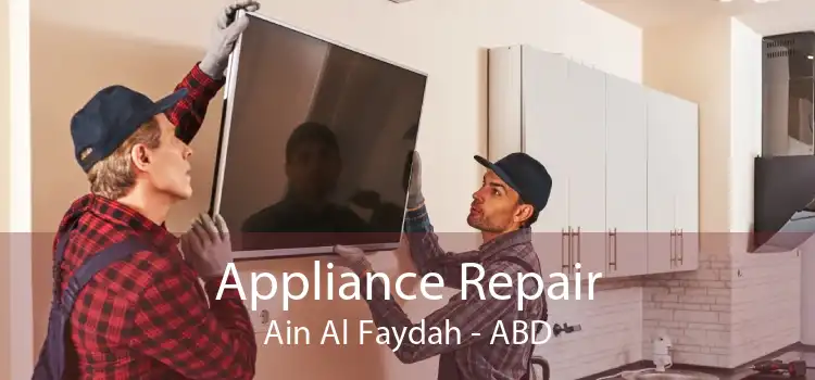 Appliance Repair Ain Al Faydah - ABD