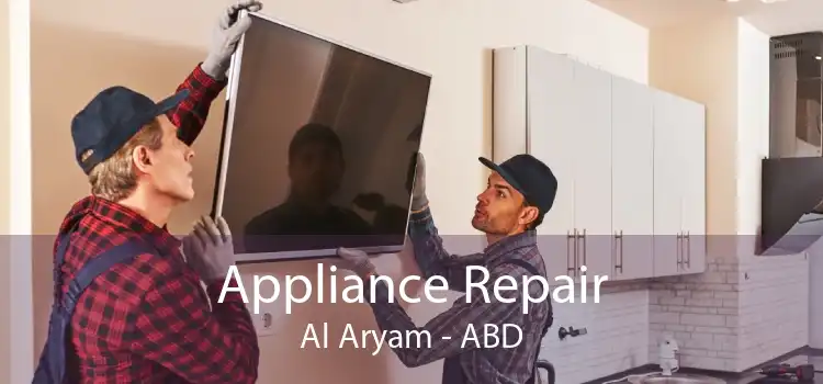 Appliance Repair Al Aryam - ABD