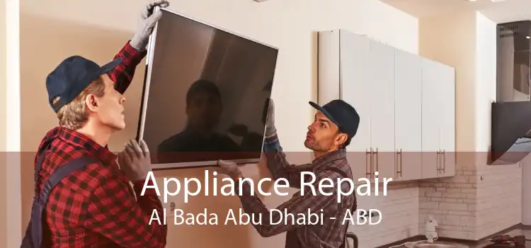 Appliance Repair Al Bada Abu Dhabi - ABD