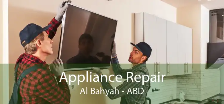 Appliance Repair Al Bahyah - ABD