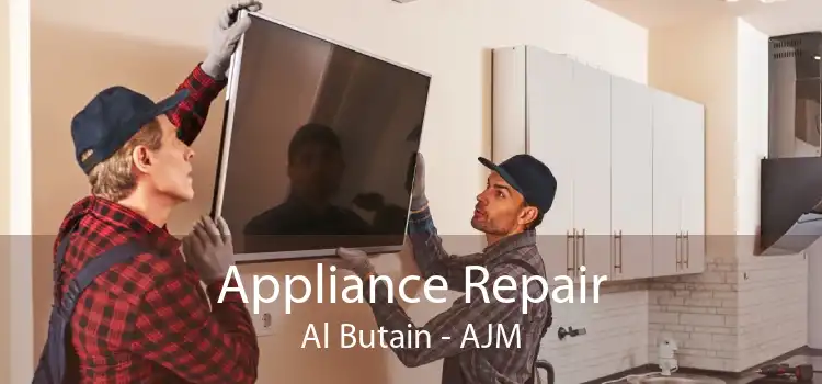 Appliance Repair Al Butain - AJM