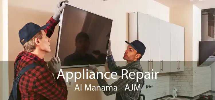 Appliance Repair Al Manama - AJM