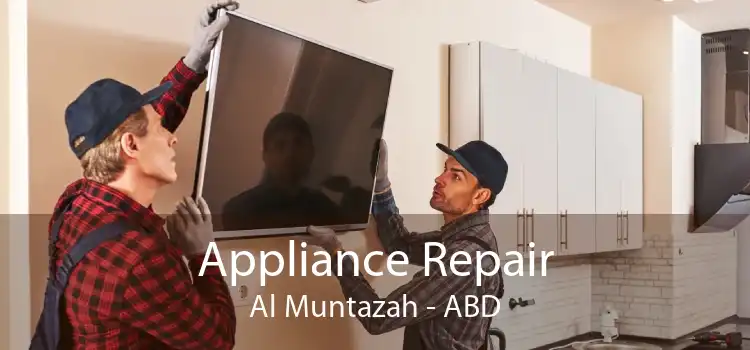 Appliance Repair Al Muntazah - ABD