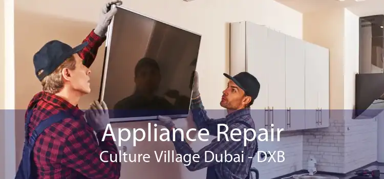 Appliance Repair Culture Village Dubai - DXB