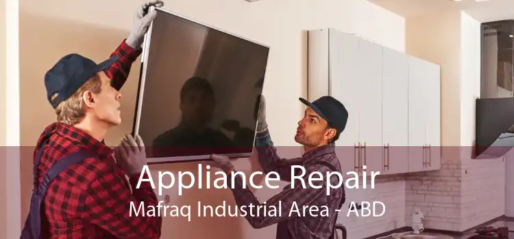 Appliance Repair Mafraq Industrial Area - ABD
