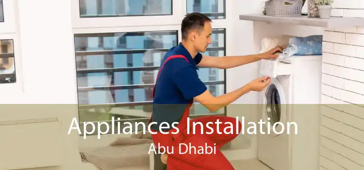 Appliances Installation Abu Dhabi