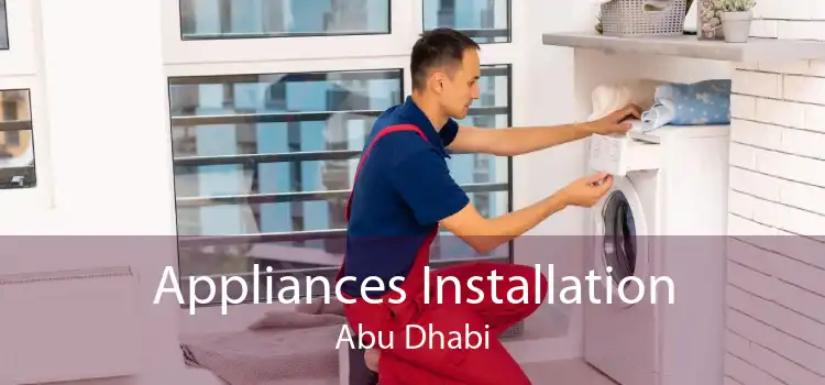Appliances Installation Abu Dhabi