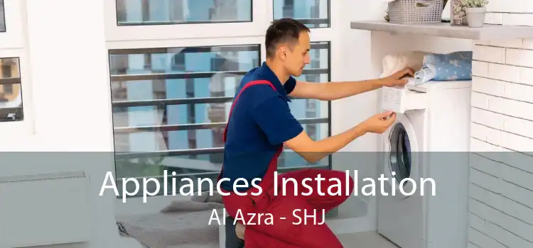 Appliances Installation Al Azra - SHJ