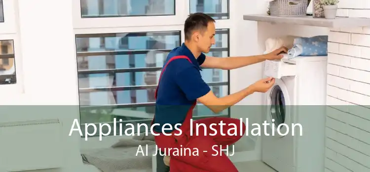 Appliances Installation Al Juraina - SHJ