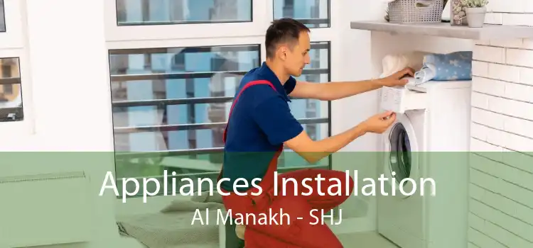 Appliances Installation Al Manakh - SHJ