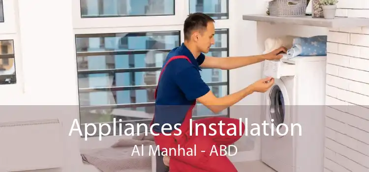Appliances Installation Al Manhal - ABD