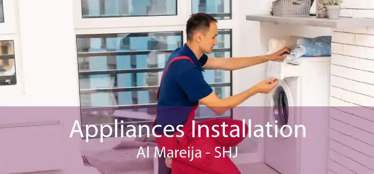Appliances Installation Al Mareija - SHJ