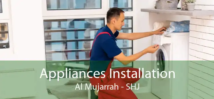 Appliances Installation Al Mujarrah - SHJ