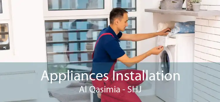 Appliances Installation Al Qasimia - SHJ