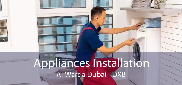Appliances Installation Al Warqa Dubai - DXB