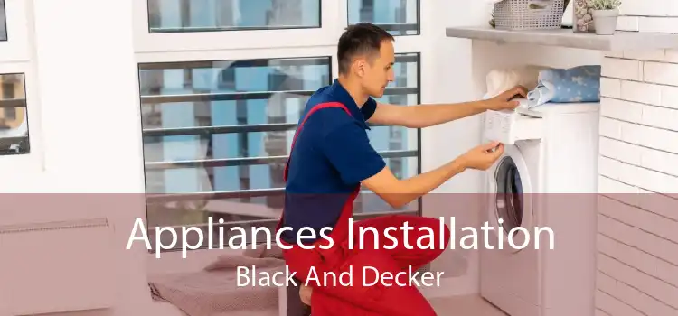 Appliances Installation Black And Decker