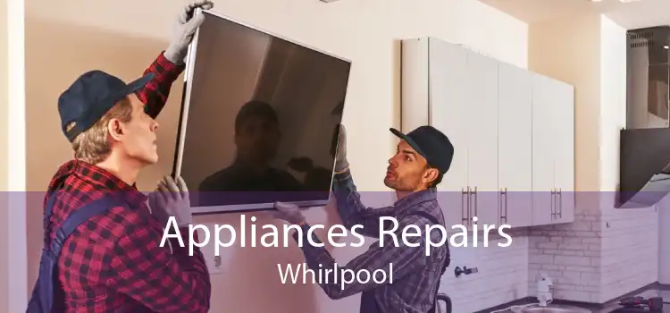 Appliances Repairs Whirlpool