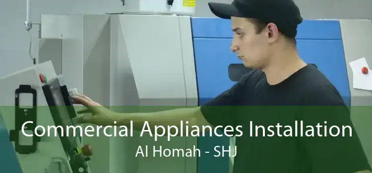 Commercial Appliances Installation Al Homah - SHJ