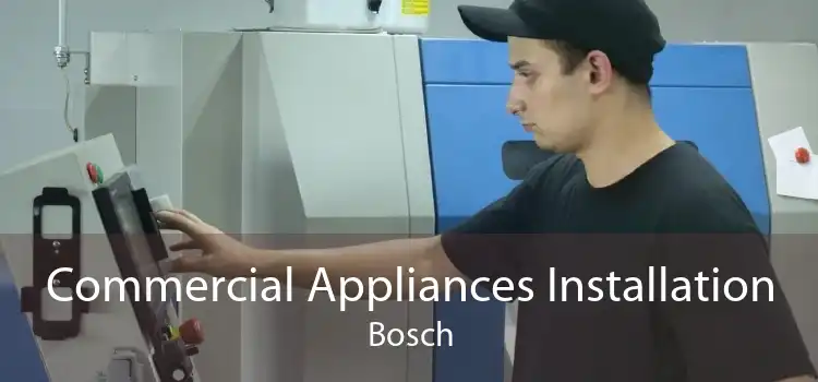 Commercial Appliances Installation Bosch