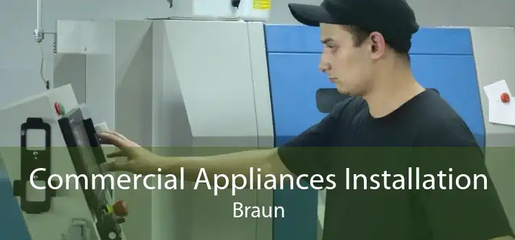 Commercial Appliances Installation Braun