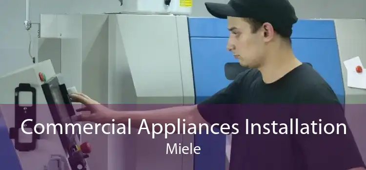 Commercial Appliances Installation Miele