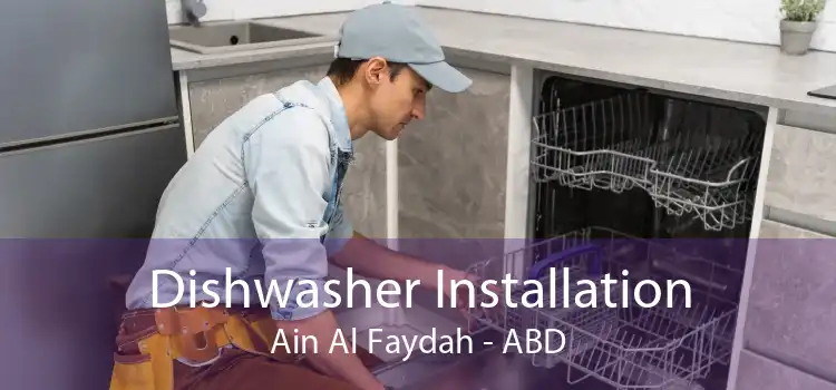 Dishwasher Installation Ain Al Faydah - ABD