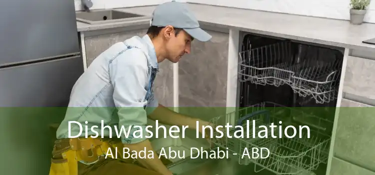 Dishwasher Installation Al Bada Abu Dhabi - ABD