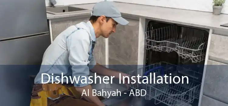 Dishwasher Installation Al Bahyah - ABD
