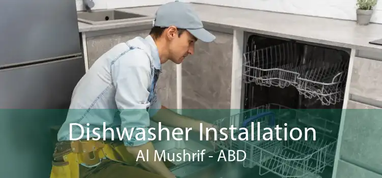 Dishwasher Installation Al Mushrif - ABD