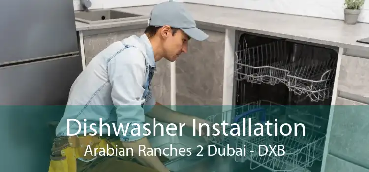 Dishwasher Installation Arabian Ranches 2 Dubai - DXB
