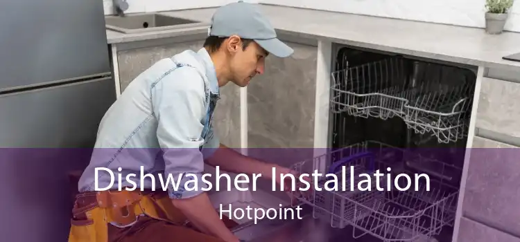 Dishwasher Installation Hotpoint