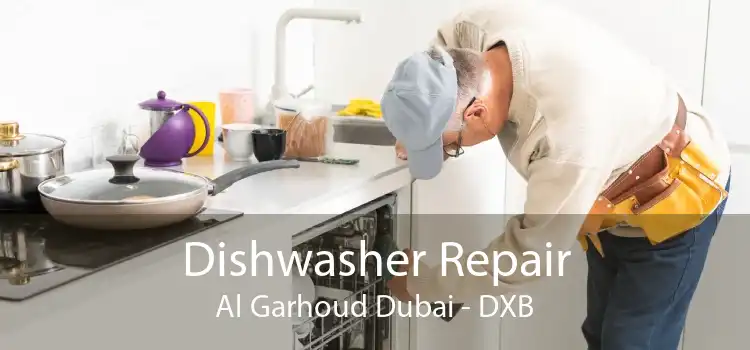 Dishwasher Repair Al Garhoud Dubai - DXB