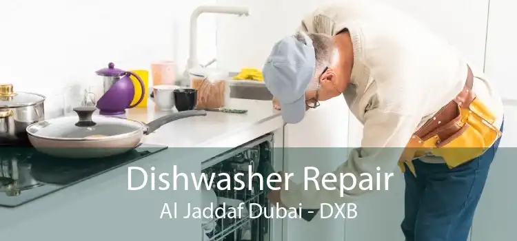 Dishwasher Repair Al Jaddaf Dubai - DXB