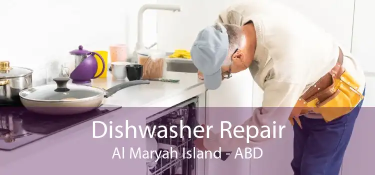 Dishwasher Repair Al Maryah Island - ABD