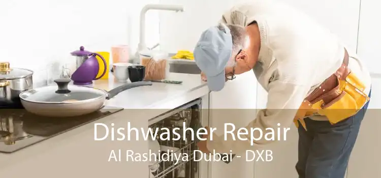 Dishwasher Repair Al Rashidiya Dubai - DXB