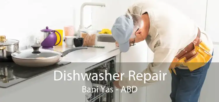 Dishwasher Repair Bani Yas - ABD
