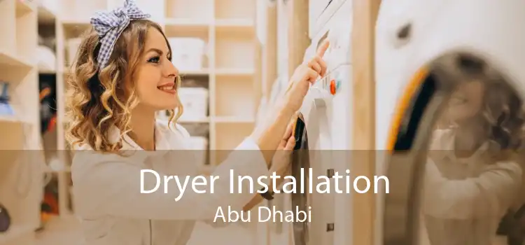 Dryer Installation Abu Dhabi