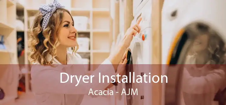 Dryer Installation Acacia - AJM