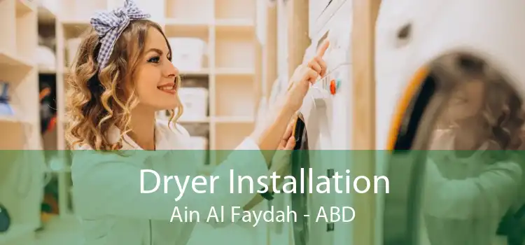 Dryer Installation Ain Al Faydah - ABD