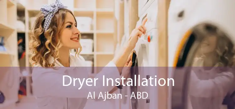 Dryer Installation Al Ajban - ABD