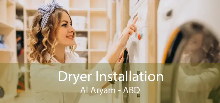Dryer Installation Al Aryam - ABD
