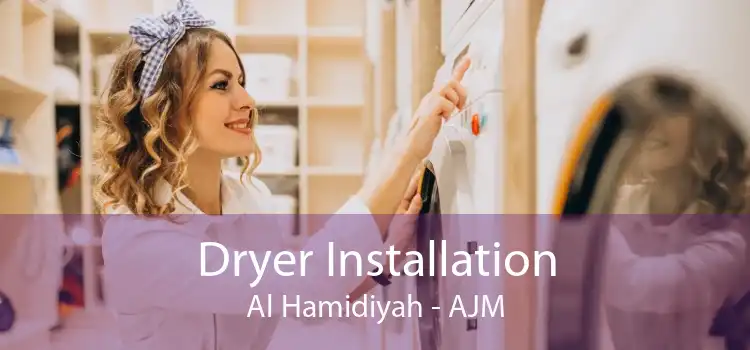 Dryer Installation Al Hamidiyah - AJM
