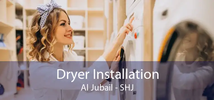Dryer Installation Al Jubail - SHJ