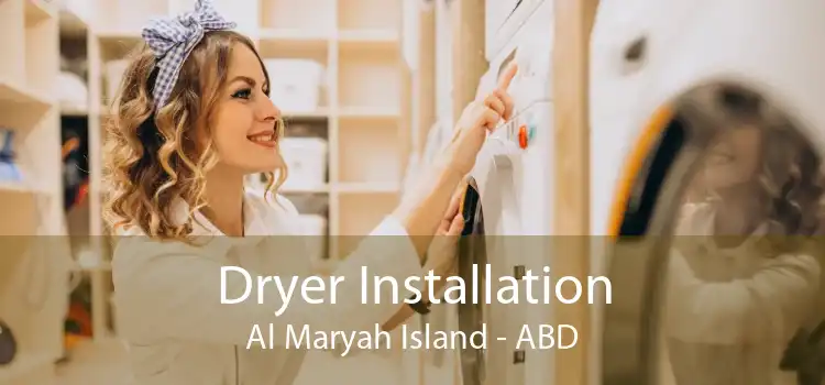 Dryer Installation Al Maryah Island - ABD