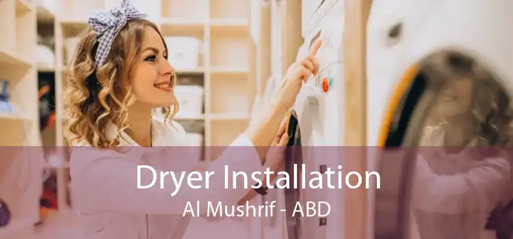 Dryer Installation Al Mushrif - ABD