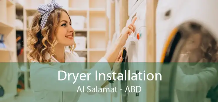 Dryer Installation Al Salamat - ABD