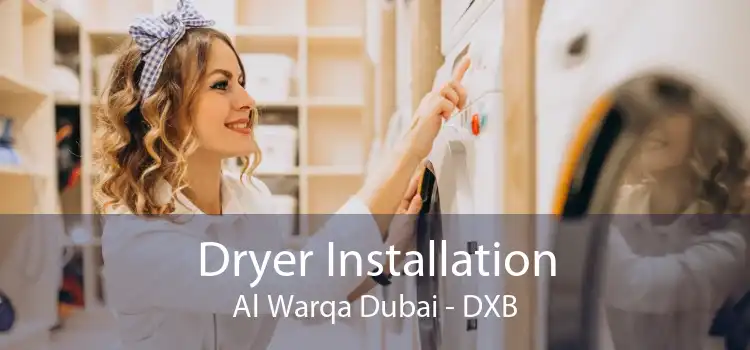 Dryer Installation Al Warqa Dubai - DXB