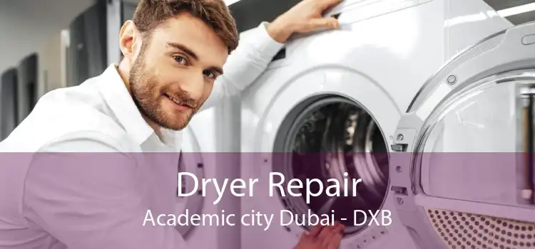 Dryer Repair Academic city Dubai - DXB