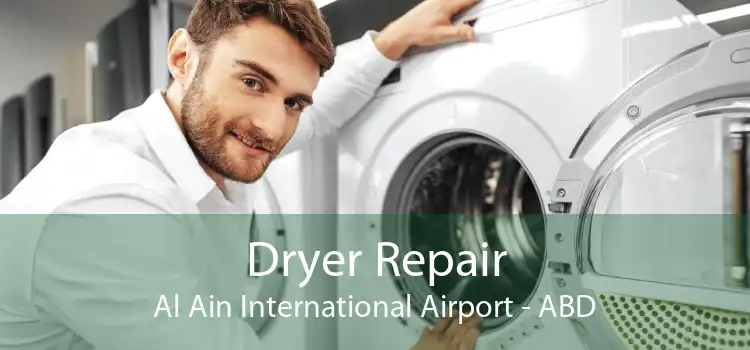 Dryer Repair Al Ain International Airport - ABD