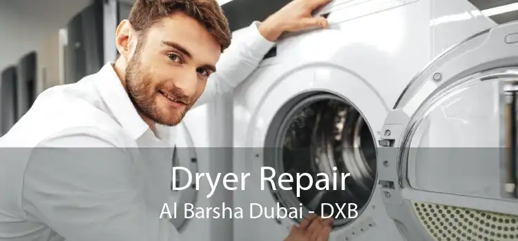 Dryer Repair Al Barsha Dubai - DXB